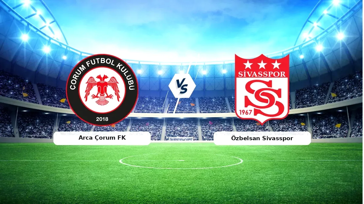 Arca Çorum FK - Özbelsan Sivasspor Maçı: Saat Kaçta ve Hangi Kanalda? Arca Çorum FK - Özbelsan Sivasspor Maçı: Saat Kaçta ve Hangi Kanalda?
