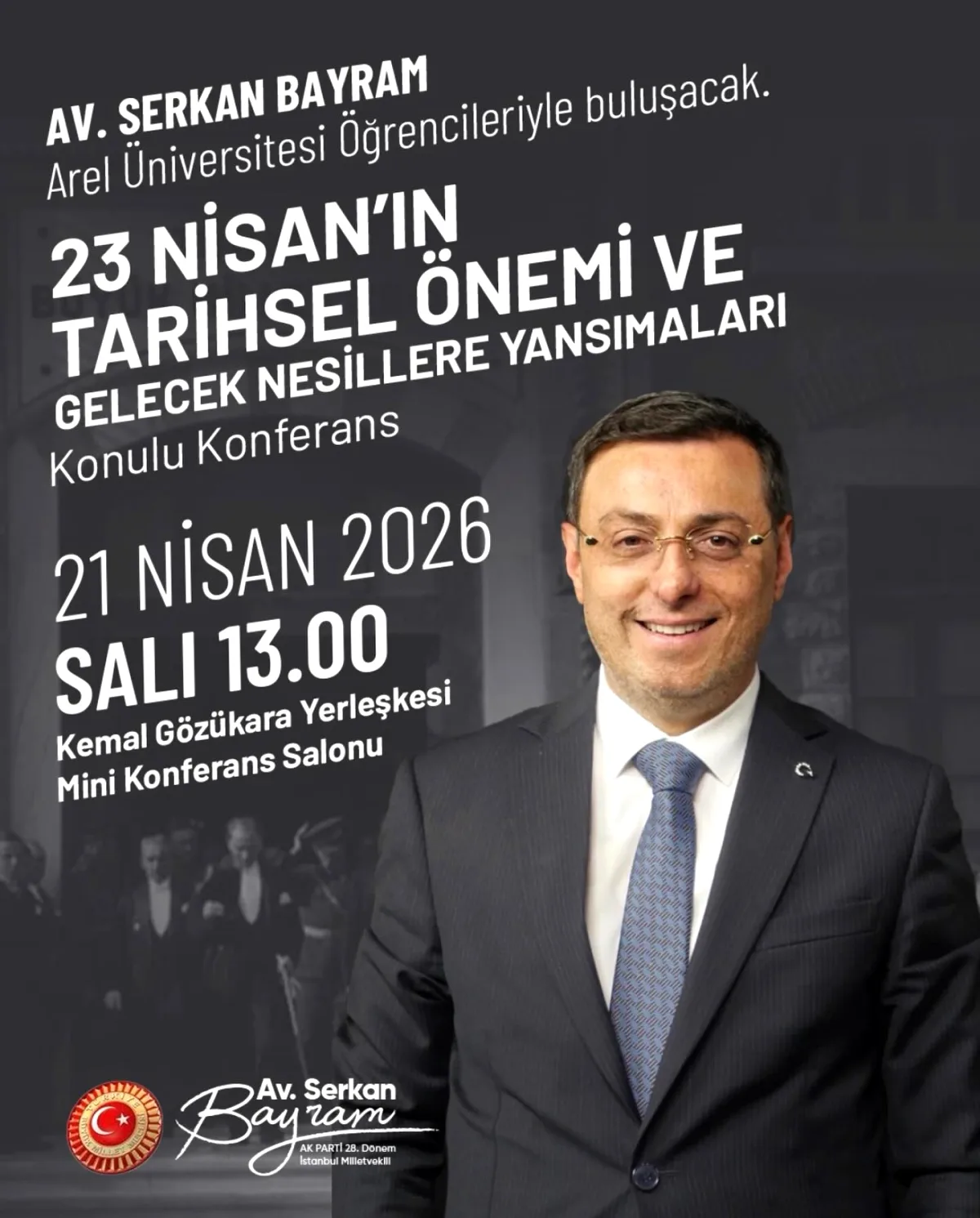 Serkan Bayram Arel Üniversitesi'nde 23 Nisan Konferansına Katılacak Serkan Bayram Arel Üniversitesi'nde 23 Nisan Konferansına Katılacak