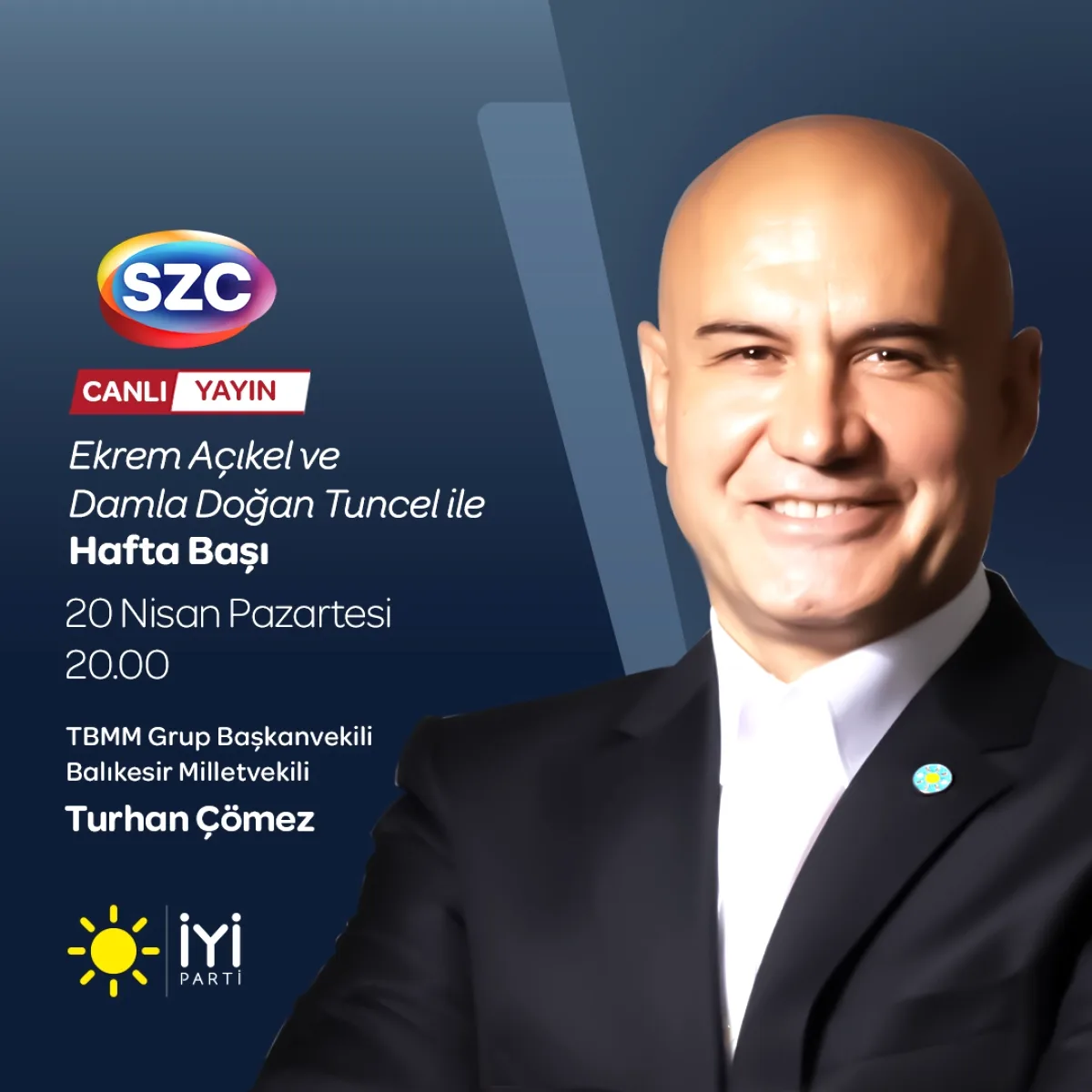 İYİ Parti'li Çömez Bu Akşam Sözcü TV'de İYİ Parti'li Çömez Bu Akşam Sözcü TV'de