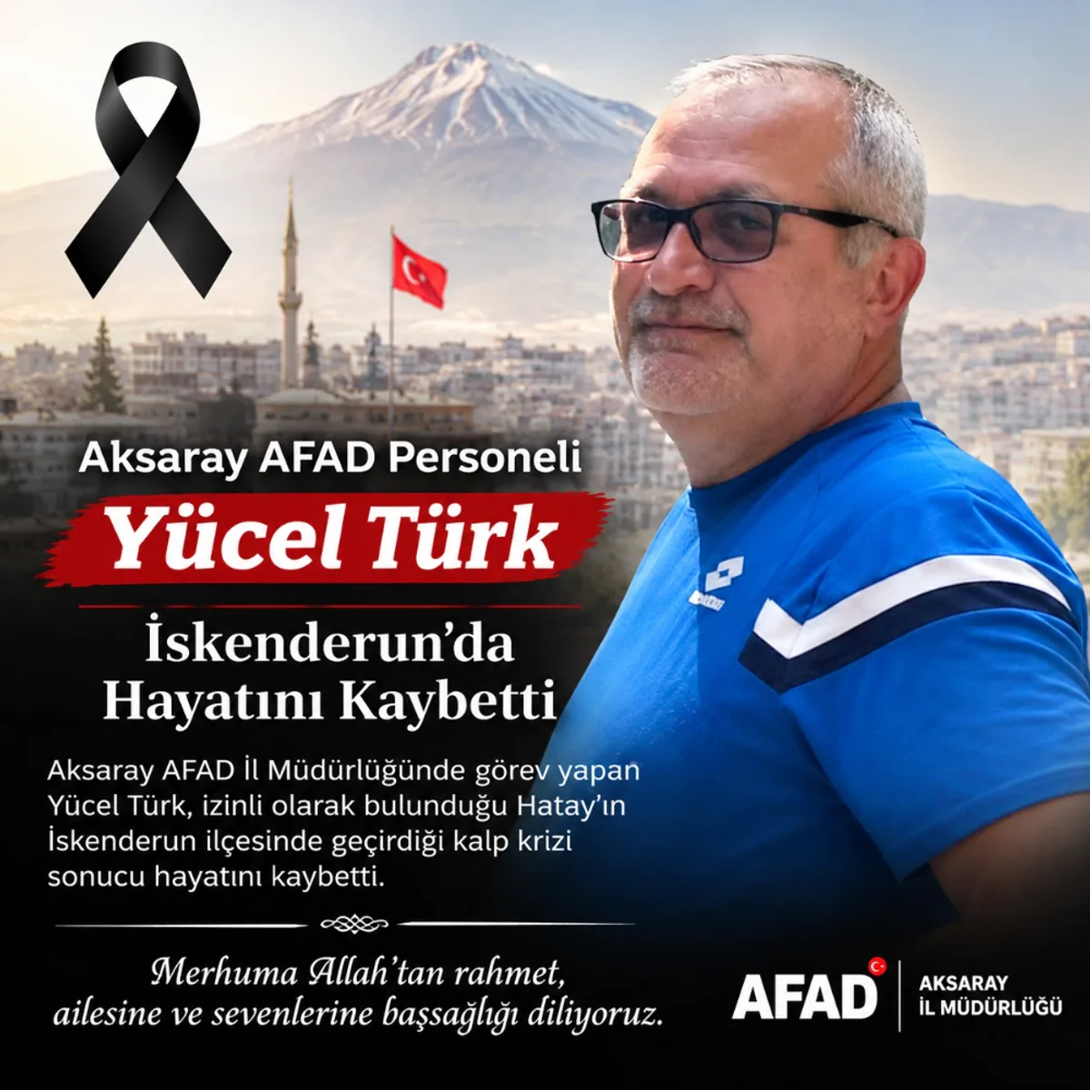 Aksaray AFAD Personeli Yücel Türk, İskenderun'da Hayatını Kaybetti Aksaray AFAD Personeli Yücel Türk, İskenderun'da Hayatını Kaybetti