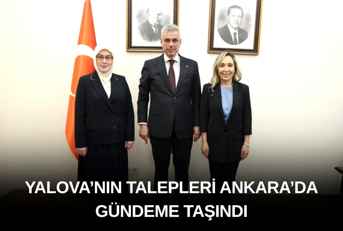 Yalova'nın Sağlık ve Eğitim Talepleri Ankara'da Masaya Yatırıldı Yalova'nın Sağlık ve Eğitim Talepleri Ankara'da Masaya Yatırıldı