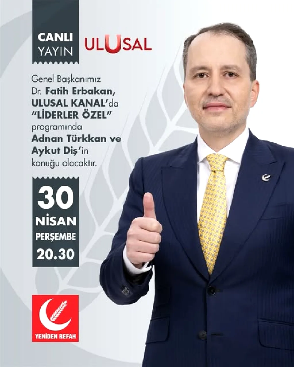 Fatih Erbakan 30 Nisan'da Ulusal Kanal'da Konuk Olacak Fatih Erbakan 30 Nisan'da Ulusal Kanal'da Konuk Olacak