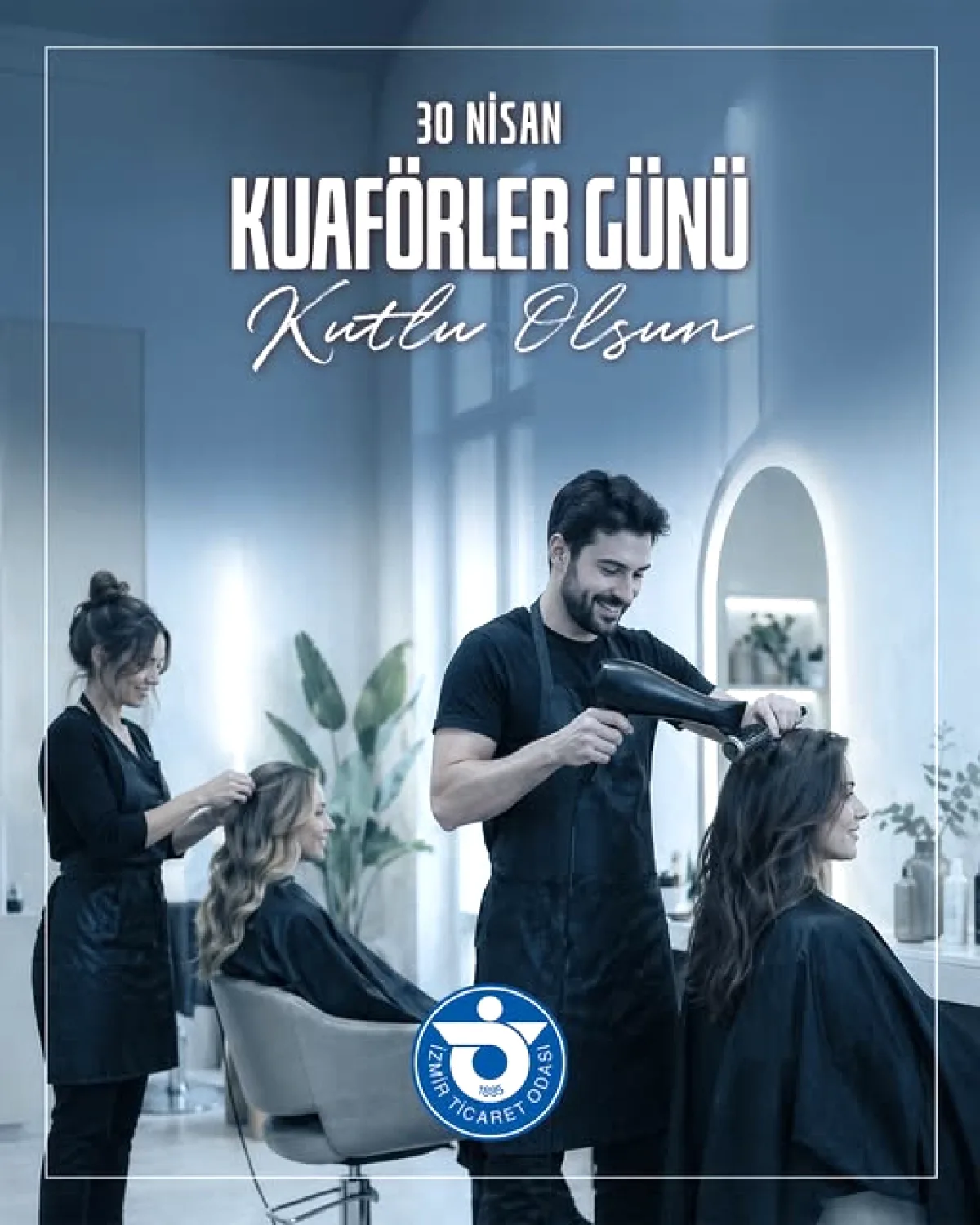 İzmir Ticaret Odası 30 Nisan Kuaförler Günü'nü Kutladı İzmir Ticaret Odası 30 Nisan Kuaförler Günü'nü Kutladı
