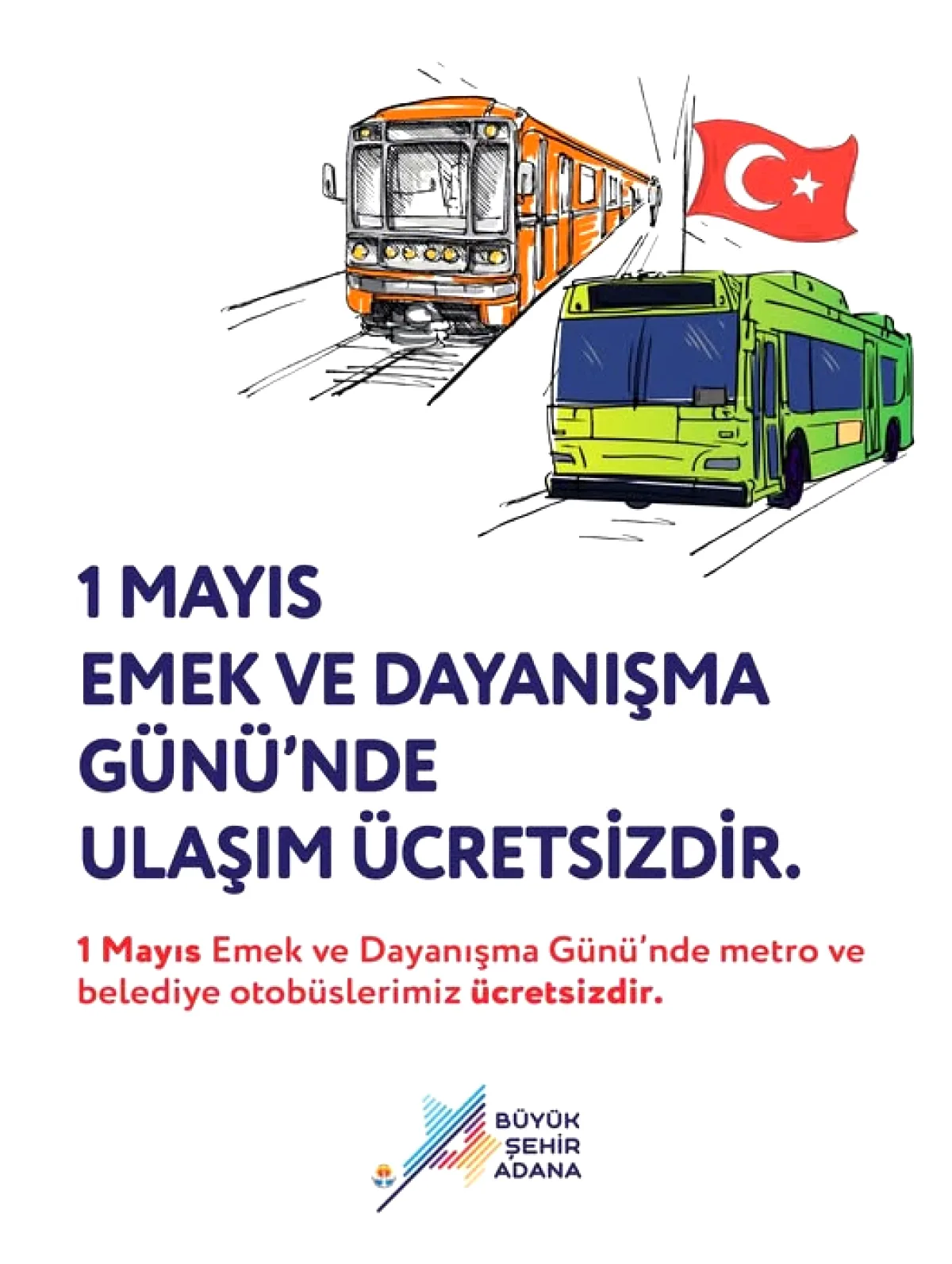 Adana'da 1 Mayıs'ta Metro ve Otobüsler Ücretsiz Olacak Adana'da 1 Mayıs'ta Metro ve Otobüsler Ücretsiz Olacak