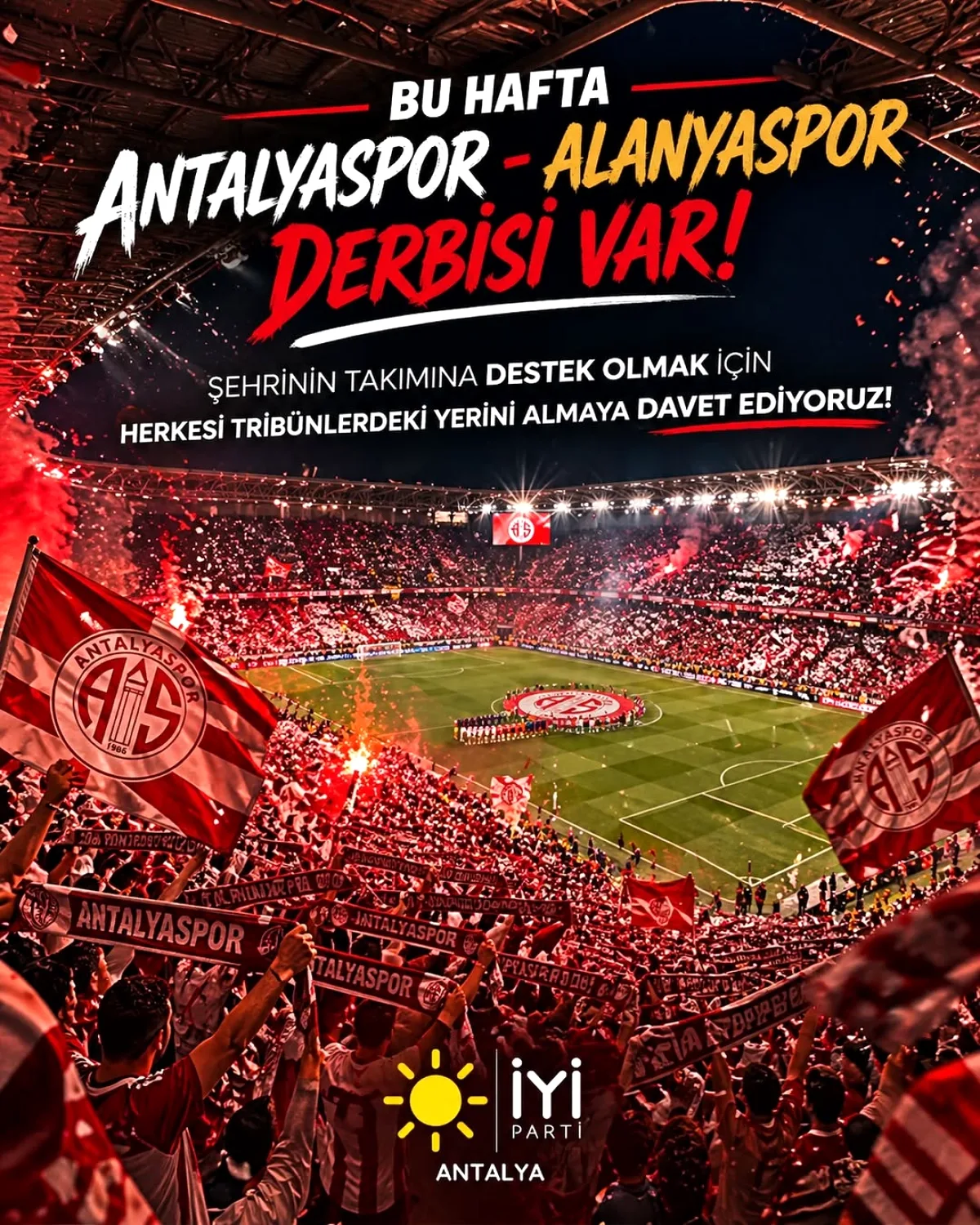 Antalya İyi Parti'den Derbi Maçına Tribün Çağrısı Antalya İyi Parti'den Derbi Maçına Tribün Çağrısı