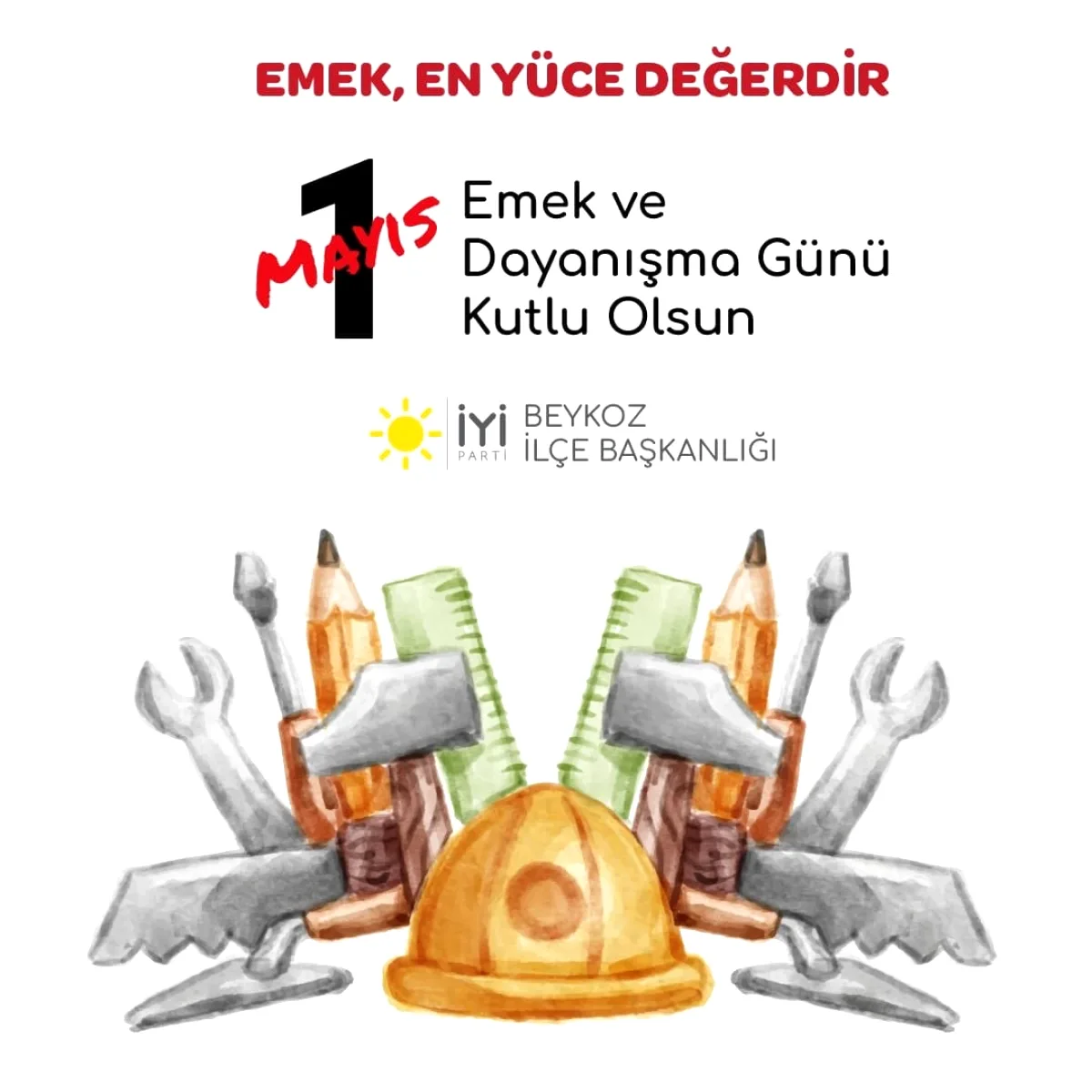 İYİ Parti Beykoz İlçe Başkanı Taşdemir'den 1 Mayıs Mesajı İYİ Parti Beykoz İlçe Başkanı Taşdemir'den 1 Mayıs Mesajı