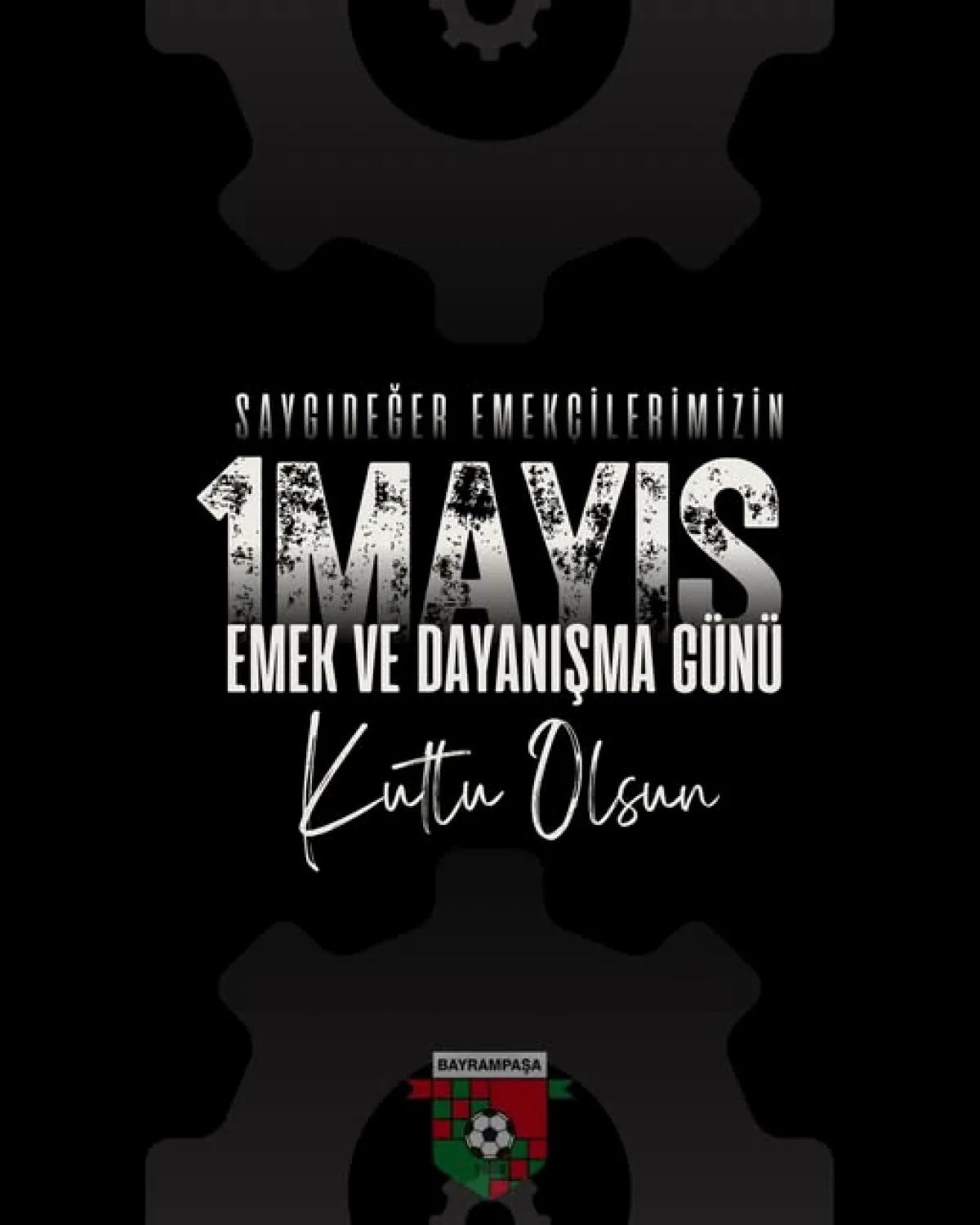 Bayrampaşa Spor'dan 1 Mayıs Mesajı: Emek ve Dayanışma Vurgusu Bayrampaşa Spor'dan 1 Mayıs Mesajı: Emek ve Dayanışma Vurgusu