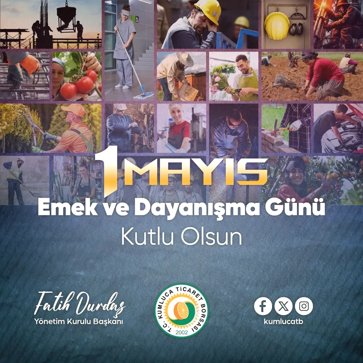 Kumluca Ticaret Borsası'ndan 1 Mayıs Emekçi Mesajı Kumluca Ticaret Borsası'ndan 1 Mayıs Emekçi Mesajı