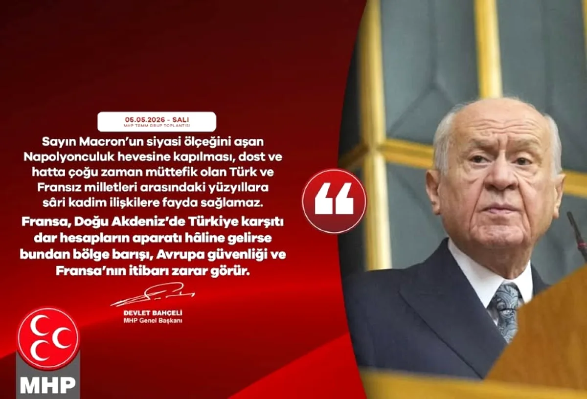 Bahçeli'den Macron'a Sert Tepki: "Napolyonculuk Hevesi Zarar Verir" Bahçeli'den Macron'a Sert Tepki: "Napolyonculuk Hevesi Zarar Verir"