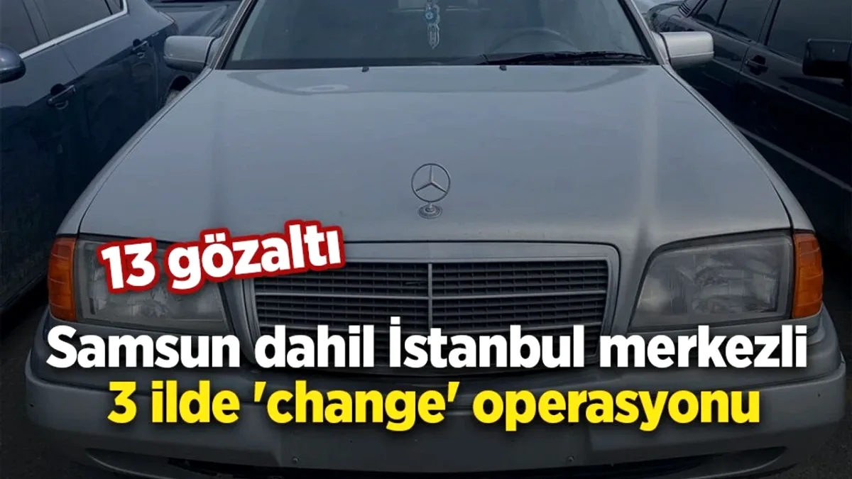 İstanbul Merkezli 3 İlde Change Operasyonu: 16 Gözaltı İstanbul Merkezli 3 İlde Change Operasyonu: 16 Gözaltı