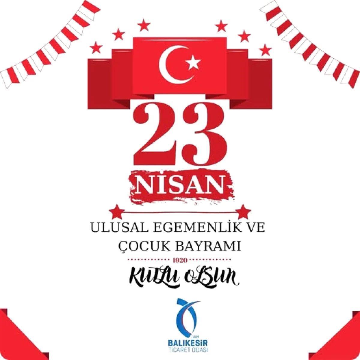 Balıkesir Ticaret Odası'ndan 23 Nisan Mesajı Balıkesir Ticaret Odası'ndan 23 Nisan Mesajı