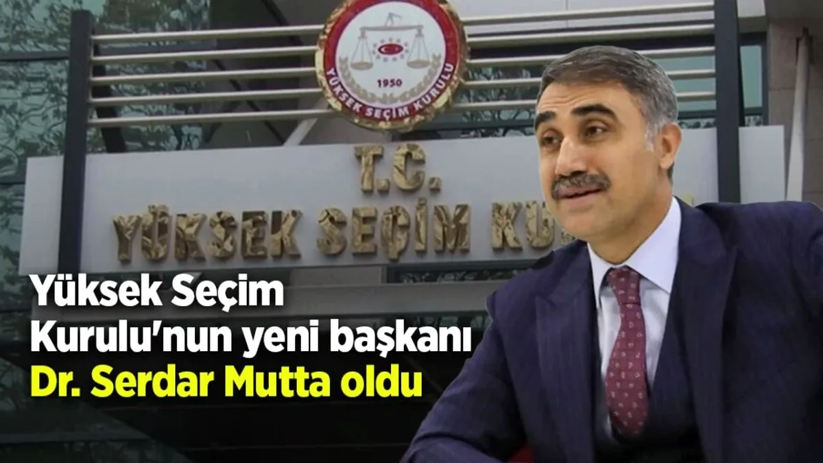 YSK'nın Yeni Başkanı Dr. Serdar Mutta Oldu YSK'nın Yeni Başkanı Dr. Serdar Mutta Oldu