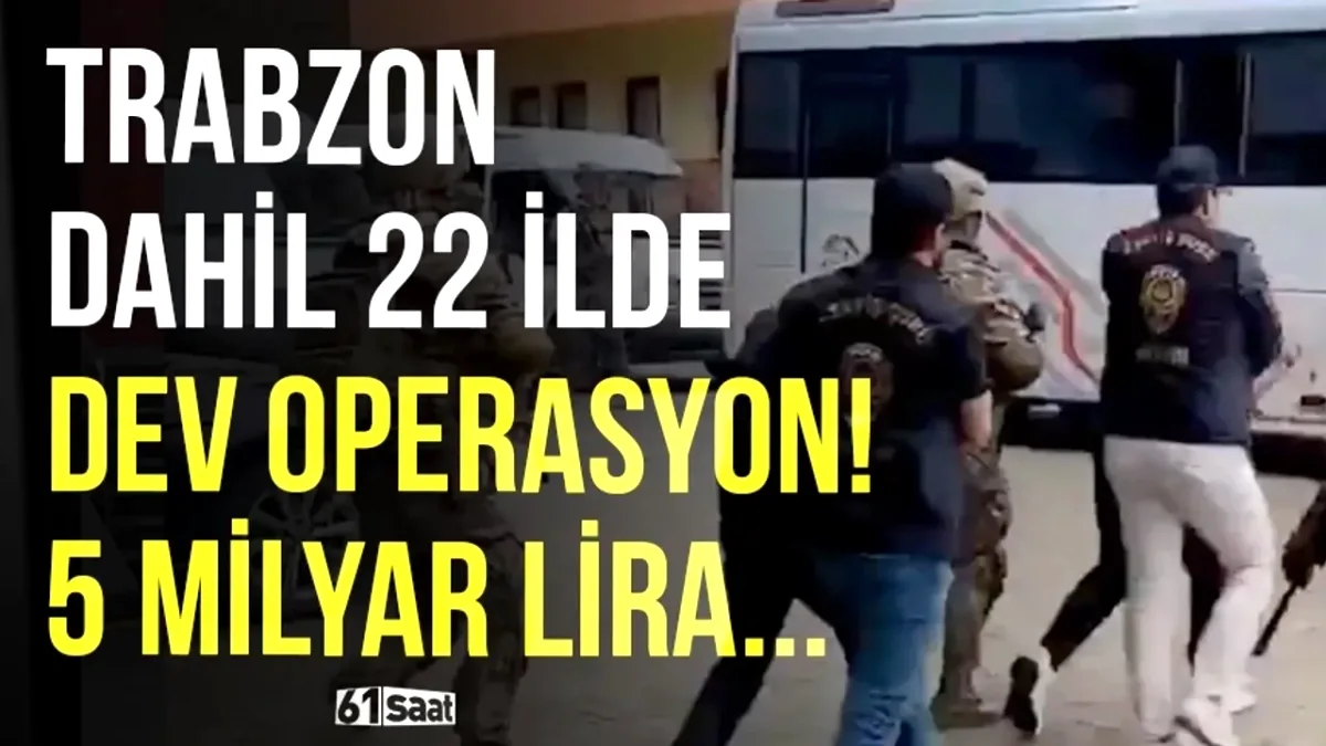 Artvin Merkezli 22 İlde Dev Operasyon: 5 Milyar TL Bloke, 32 Gözaltı Artvin Merkezli 22 İlde Dev Operasyon: 5 Milyar TL Bloke, 32 Gözaltı