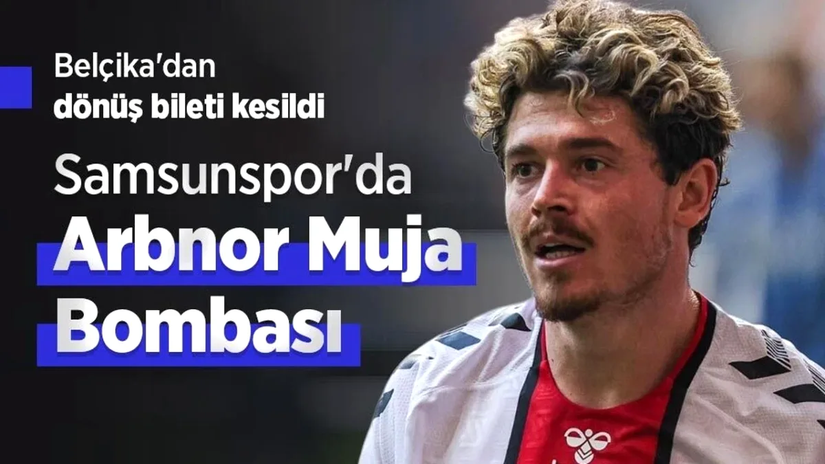 Arbnor Muja Samsunspor'a Dönüyor: 3 Milyon Euro Engel Oldu Arbnor Muja Samsunspor'a Dönüyor: 3 Milyon Euro Engel Oldu
