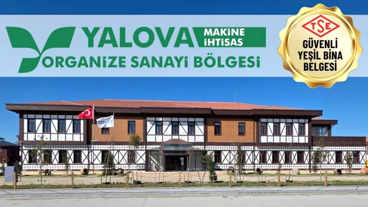 Yalova OSB, Yeşil Bina Sertifikasyonuyla Türkiye'ye Örnek Oluyor Yalova OSB, Yeşil Bina Sertifikasyonuyla Türkiye'ye Örnek Oluyor