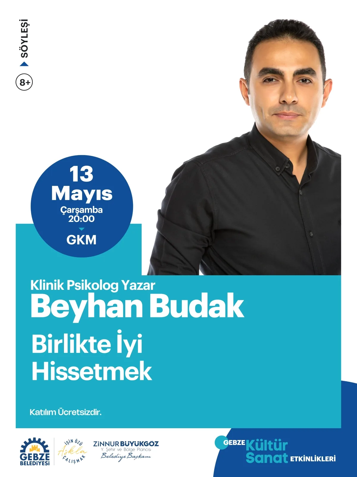 Gebze'de Ücretsiz Psikoloji Söyleşisi: Beyhan Budak ile "Birlikte İyi Hissetmek" Gebze'de Ücretsiz Psikoloji Söyleşisi: Beyhan Budak ile "Birlikte İyi Hissetmek"