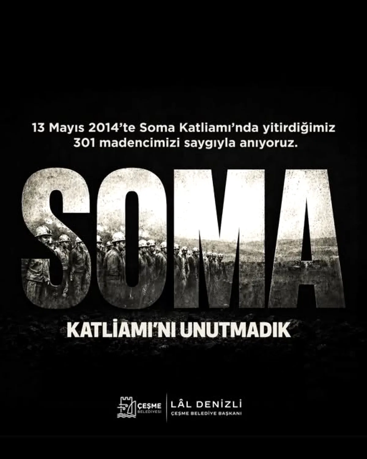 Çeşme Belediyesi'nden Soma Maden Faciası Anma Mesajı Çeşme Belediyesi'nden Soma Maden Faciası Anma Mesajı