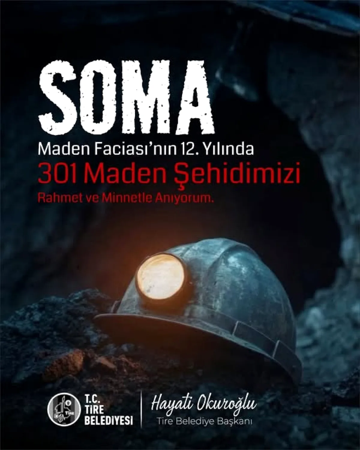 Tire Belediyesi'nden Soma Faciası'nın 12. Yılında Anma Mesajı Tire Belediyesi'nden Soma Faciası'nın 12. Yılında Anma Mesajı