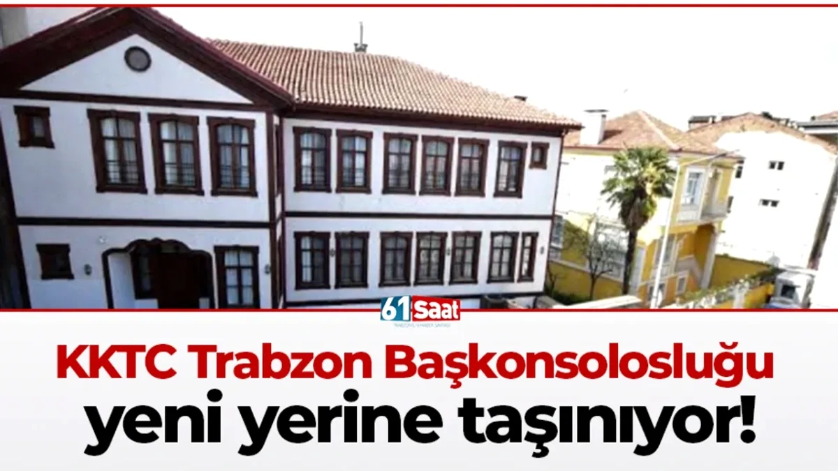 KKTC Trabzon Başkonsolosluğu Taşınıyor: Hizmetler 13 Gün Kısıtlı KKTC Trabzon Başkonsolosluğu Taşınıyor: Hizmetler 13 Gün Kısıtlı