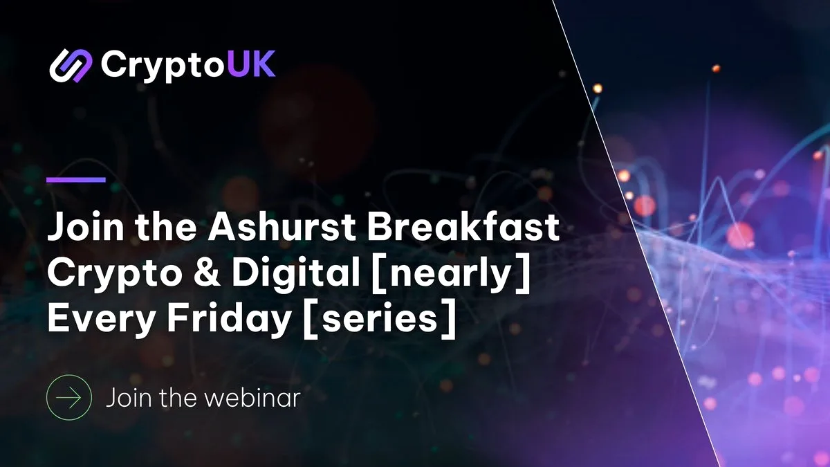 Ashurst ve CryptoUK Dijital Varlık Regülasyonlarını Ele Alıyor Ashurst ve CryptoUK Dijital Varlık Regülasyonlarını Ele Alıyor