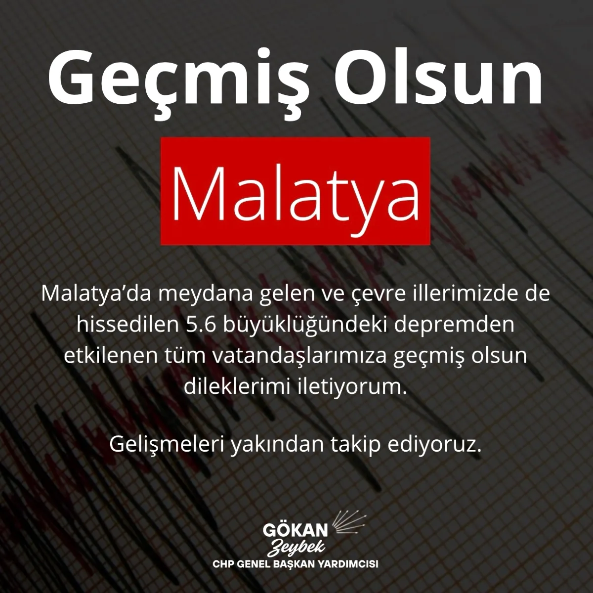 Malatya'da 5.6'lık Deprem: Gökan Zeybek'ten 'Geçmiş Olsun' Mesajı Malatya'da 5.6'lık Deprem: Gökan Zeybek'ten 'Geçmiş Olsun' Mesajı