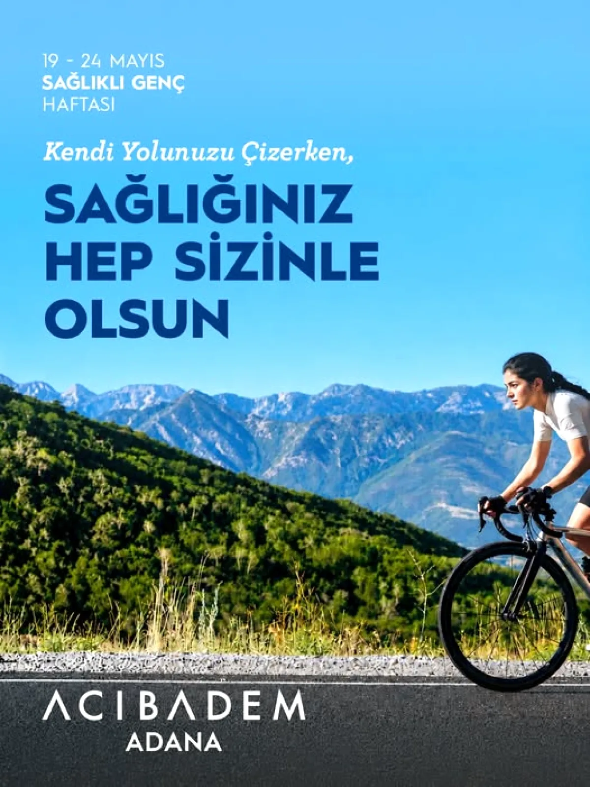 Acıbadem Adana'dan Gençlere Çağrı: 19-24 Mayıs'ta Sağlık Öncelik Acıbadem Adana'dan Gençlere Çağrı: 19-24 Mayıs'ta Sağlık Öncelik