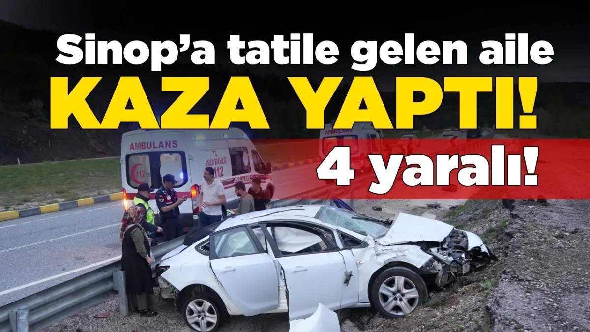 İstanbul'dan Sinop'a Tatilde Giden Aile Kaza Yaptı: 4 Yaralı İstanbul'dan Sinop'a Tatilde Giden Aile Kaza Yaptı: 4 Yaralı