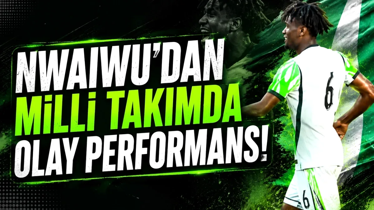 Nwaiwu'dan Nijerya'da Tam Süre Performans: Trabzonsporlu Yıldız Savunmada Fırtına Estirdi Nwaiwu'dan Nijerya'da Tam Süre Performans: Trabzonsporlu Yıldız Savunmada Fırtına Estirdi