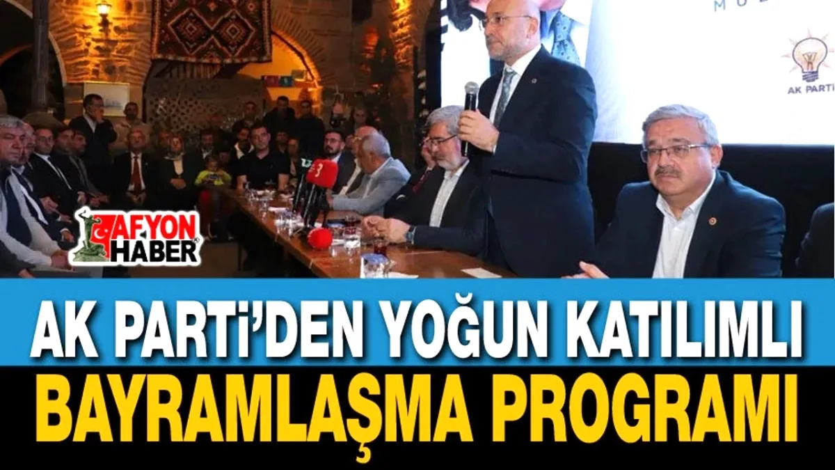 AK Parti Afyonkarahisar Teşkilatı'ndan Bayramlaşma Programı AK Parti Afyonkarahisar Teşkilatı'ndan Bayramlaşma Programı
