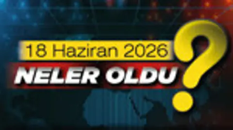 18 Haziran 2026 Gündemi: Türkiye ve Ankara'da Öne Çıkan Gelişmeler