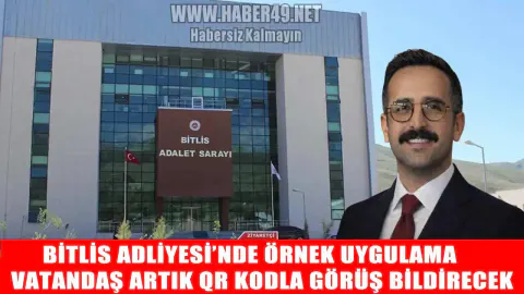 Bitlis Adliyesi'nde Dijital Dönem: QR Kod ile Geri Bildirim Sistemi Başladı