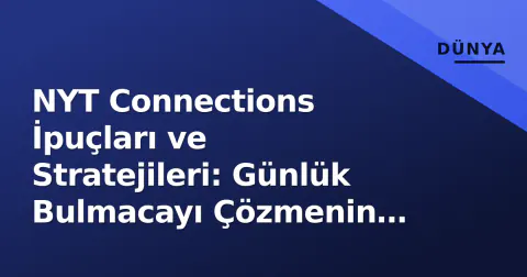 NYT Connections İpuçları ve Stratejileri: Günlük Bulmacayı Çözmenin Yolları