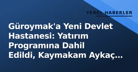 Güroymak'a Yeni Devlet Hastanesi: Yatırım Programına Dahil Edildi, Kaymakam Aykaç 'Hayırlı Olsun' Dedi