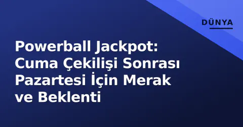 Powerball Jackpot: Cuma Çekilişi Sonrası Pazartesi İçin Merak ve Beklenti