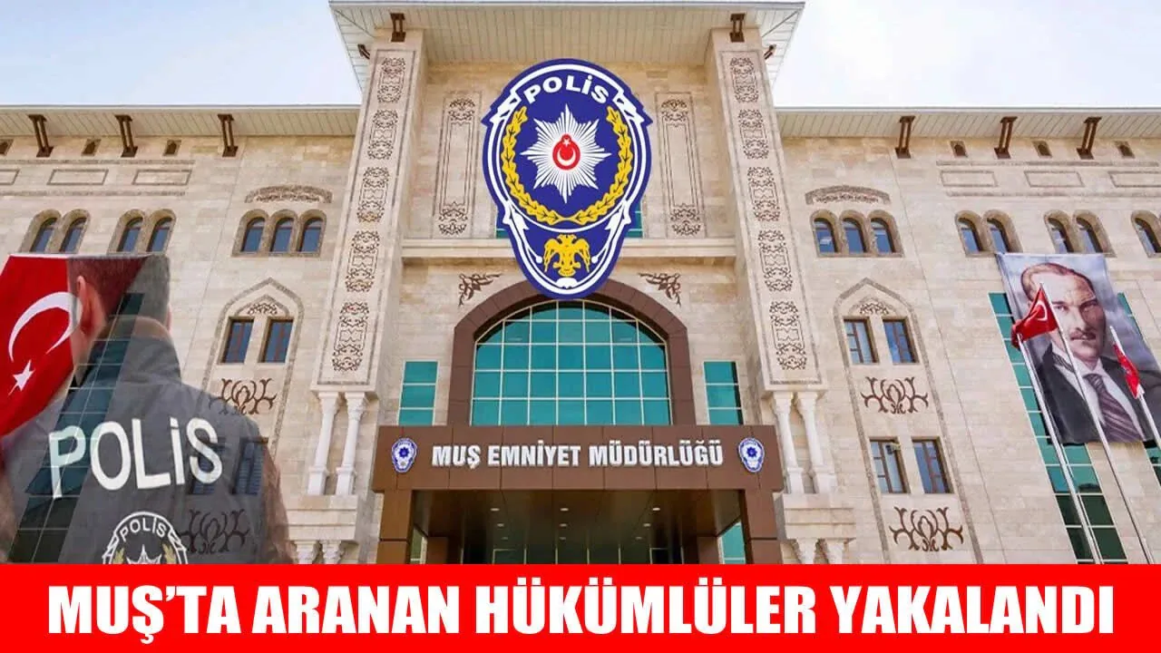 Muş'ta Firari Hükümlülere Operasyon: 3 Kişi Yakalandı Muş'ta Firari Hükümlülere Operasyon: 3 Kişi Yakalandı