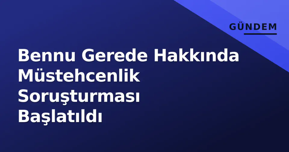 Bennu Gerede Hakkında Müstehcenlik Soruşturması Başlatıldı görseli