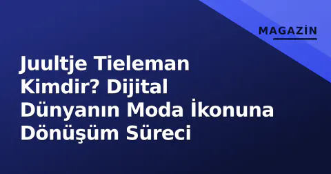 Juultje Tieleman Kimdir? Dijital Dünyanın Moda İkonuna Dönüşüm Süreci