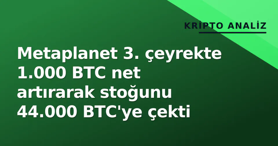 Metaplanet 3. çeyrekte 1.000 BTC net artırarak stoğunu 44.000 BTC'ye çekti görseli
