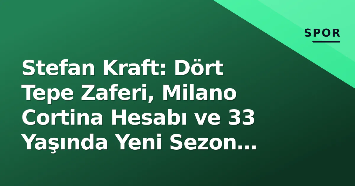 Stefan Kraft: Dört Tepe Zaferi, Milano Cortina Hesabı ve 33 Yaşında Yeni Sezon Hedefleri Stefan Kraft: Dört Tepe Zaferi, Milano Cortina Hesabı ve 33 Yaşında Yeni Sezon Hedefleri