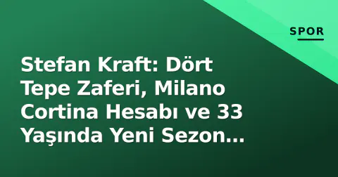 Stefan Kraft: Dört Tepe Zaferi, Milano Cortina Hesabı ve 33 Yaşında Yeni Sezon Hedefleri