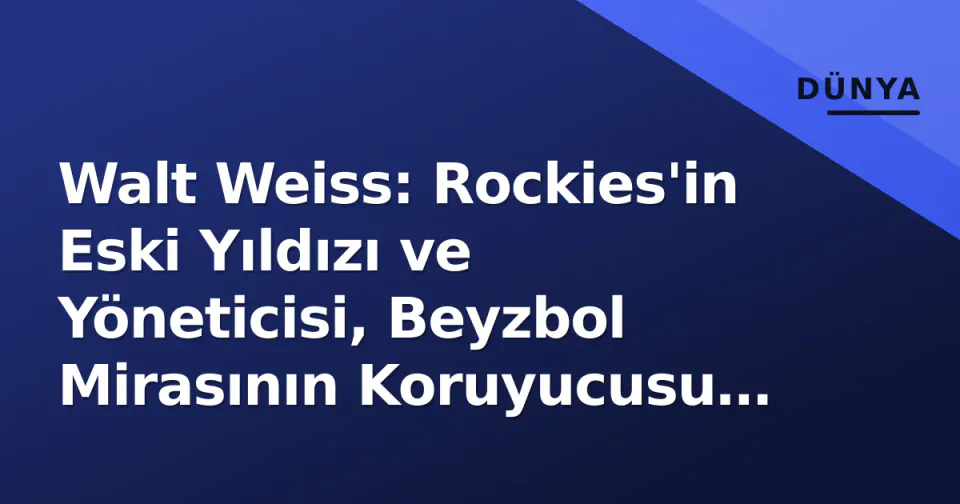 Walt Weiss: Rockies'in Eski Yıldızı ve Yöneticisi, Beyzbol Mirasının Koruyucusu Oldu görseli