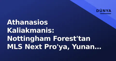 Athanasios Kaliakmanis: Nottingham Forest'tan MLS Next Pro'ya, Yunan yeteneğinin yeni durağı St. Louis City 2