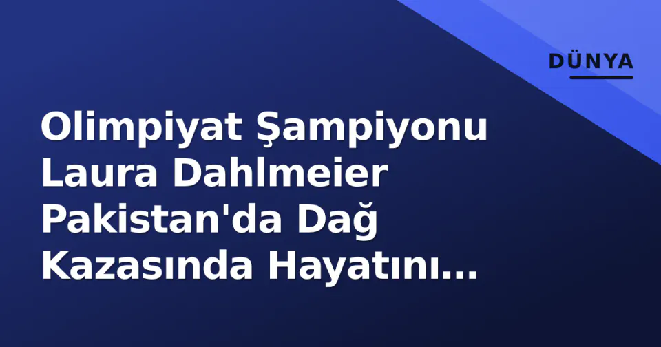 Olimpiyat Şampiyonu Laura Dahlmeier Pakistan'da Dağ Kazasında Hayatını Kaybetti görseli