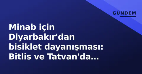 Minab için Diyarbakır'dan bisiklet dayanışması: Bitlis ve Tatvan'da basın toplantısı