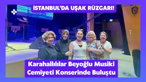İstanbul'da Kültürel Buluşma: Uşaklılar Türk Musikisiyle Bir Araya Geldi