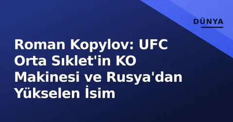 Roman Kopylov: UFC Orta Sıklet'in KO Makinesi ve Rusya'dan Yükselen İsim