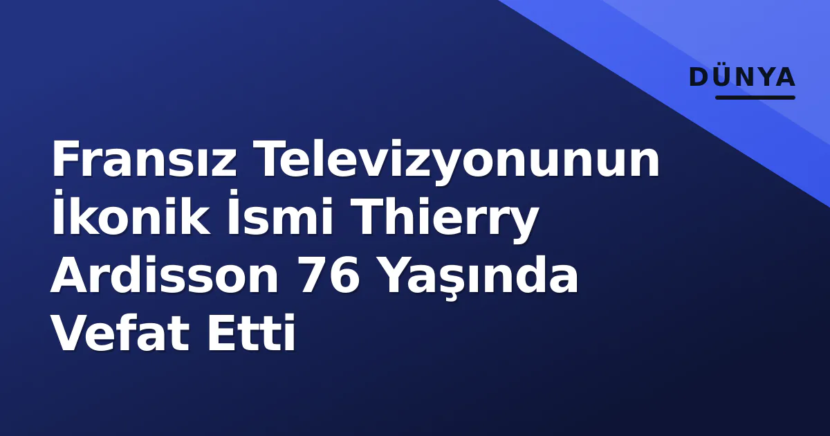 Fransız Televizyonunun İkonik İsmi Thierry Ardisson 76 Yaşında Vefat Etti Fransız Televizyonunun İkonik İsmi Thierry Ardisson 76 Yaşında Vefat Etti