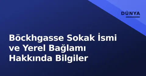 Böckhgasse Sokak İsmi ve Yerel Bağlamı Hakkında Bilgiler