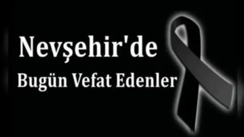 Nevşehir'de Bugün Vefat Edenler: Cenaze Programları Belli Oldu