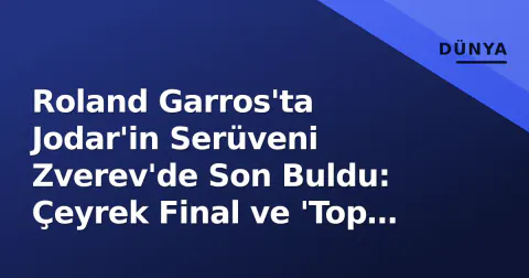Roland Garros'ta Jodar'in Serüveni Zverev'de Son Buldu: Çeyrek Final ve 'Top Çocuğu' Tartışması